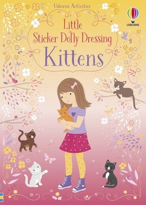 Little Sticker Dolly Dressing Kittens by Watt, Fiona