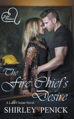 The Fire Chief's Desire by Penick, Shirley