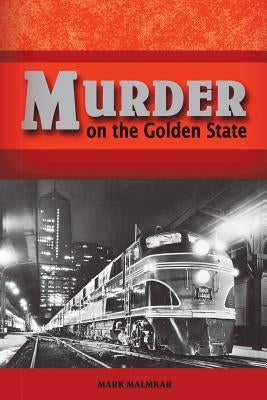 Murder on the Golden State by Malmkar, Mark