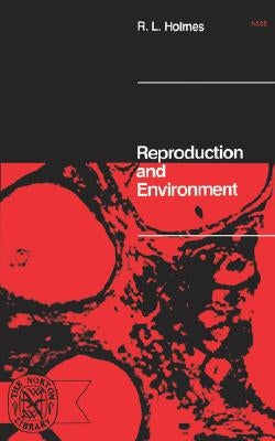 Reproduction and Environment by Holmes, R. L.