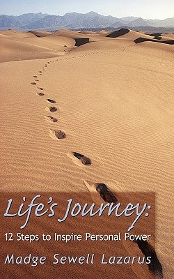 Life's Journey: 12 Steps to Inspire Personal Power by Lazarus, Madge Sewell