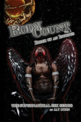 Body Count Vol. 1: Birth of an Incubus by Dunn, Jay