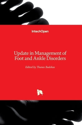Update in Management of Foot and Ankle Disorders by Badekas, Thanos