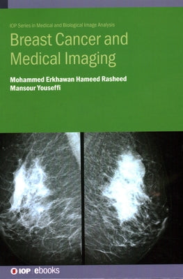 Breast Cancer and Medical Imaging by Rasheed, Mohammed Erkhawan Hameed