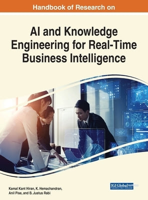 Handbook of Research on AI and Knowledge Engineering for Real-Time Business Intelligence by Hiran, Kamal Kant