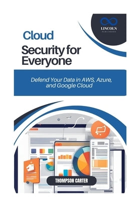 Cloud Security for Everyone: Defend Your Data in AWS, Azure, and Google Cloud by Carter, Thompson