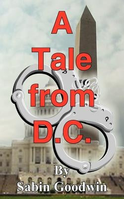 A Tale from D.C. by Goodwin, Sabin