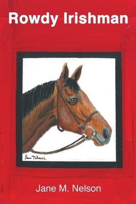 Rowdy Irishman by Nelson, Jane M.