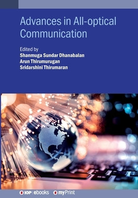 Advances in All-optical Communication by Dhanabalan, Shanmuga Sundar