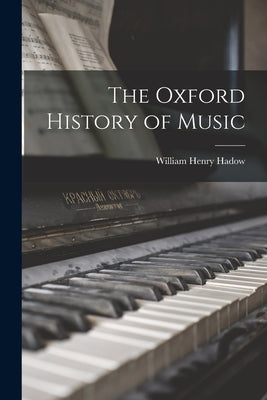 The Oxford History of Music by Hadow, William Henry