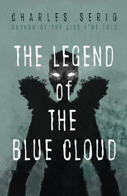 The Legend Of The Blue Cloud by Serio, Charles