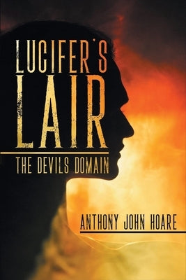 Lucifer's Lair: The Devils Domain by Hoare, Anthony John