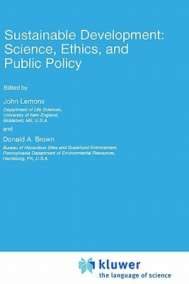 Sustainable Development: Science, Ethics, and Public Policy by Lemons, J.