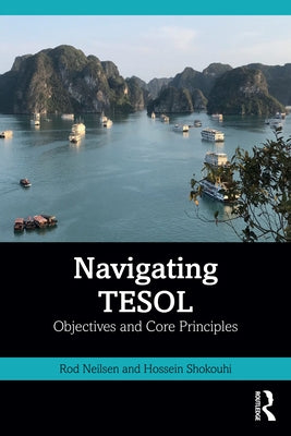 Navigating TESOL: Objectives and Core Principles by Neilsen, Rod