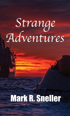 Strange Adventures by Sneller, Mark R.
