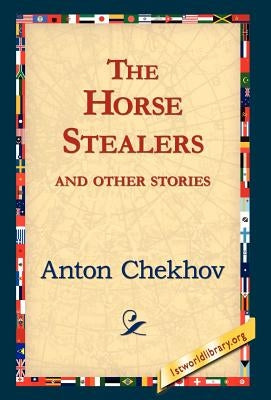 The Horse-Stealers and Other Stories by Chekhov, Anton Pavlovich