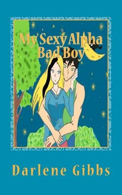 My Sexy Alpha Bad Boy: (Werewolf Romance) by Gibbs, Darlene