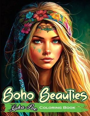 Boho Beauties Coloring Book: Relax and Unleash Your Creativity with Boho Beauties Coloring Book by Poe, Luka