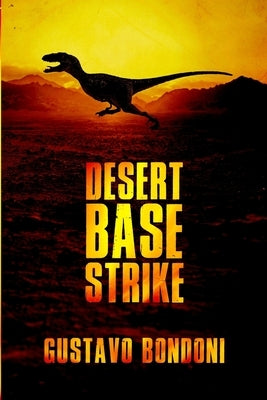 Desert Base Strike by Bondoni, Gustavo