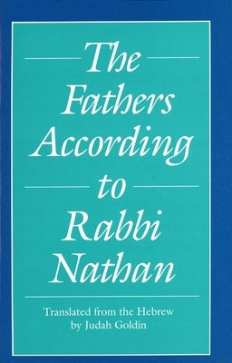 The Fathers According to Rabbi Nathan by Goldin, Judah