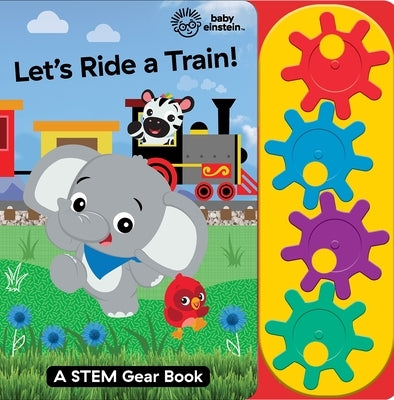 Baby Einstein: Let's Ride a Train! a Stem Gear Sound Book: A Stem Gear Book by Pi Kids