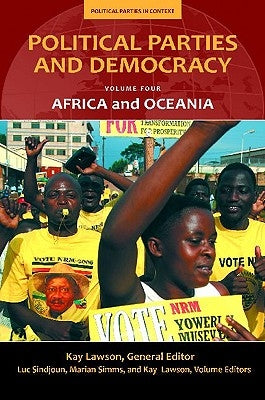 Political Parties and Democracy, Volume IV: Africa and Oceania by Lawson, Kay