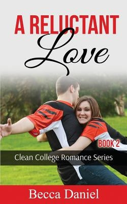 A Reluctant Love by Daniel, Becca