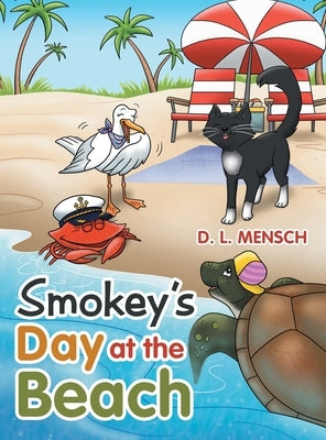 Smokey's Day at the Beach by Mensch, D. L.