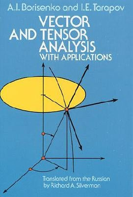 Vector and Tensor Analysis with Applications by Borisenko, A. I.