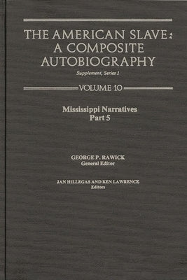 The American Slave: Mississippi Narratives Part 5, Supp. Ser. 1. Vol. 10 by Rawick, Jules