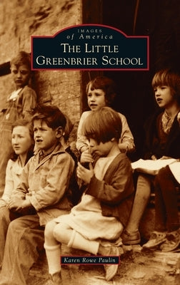 Little Greenbrier School by Paulin, Karen Rowe
