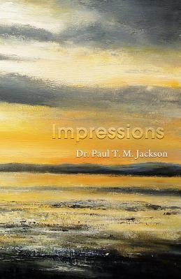 Impressions by Jackson, Paul T. M.