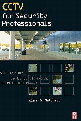 Cctv for Security Professionals by Matchett, Alan