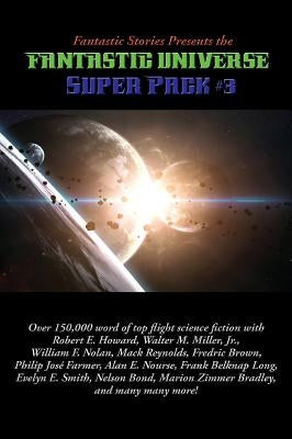 Fantastic Stories Presents the Fantastic Universe Super Pack #3 by Howard, E. Robert