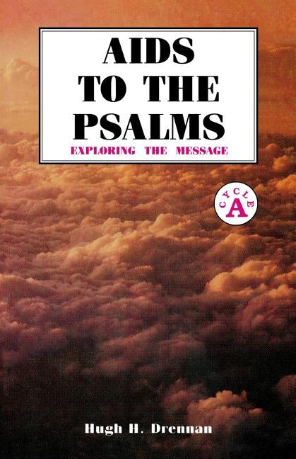AIDS to the Psalms: Exploring the Message: Cycle a by Drennan, Hugh H.