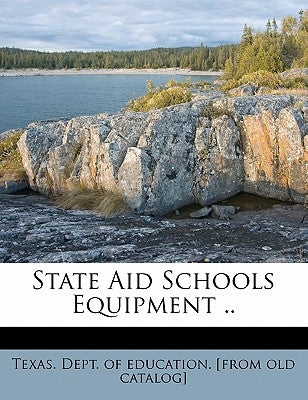 State Aid Schools Equipment .. by Texas Dept of Education [From Old Cat