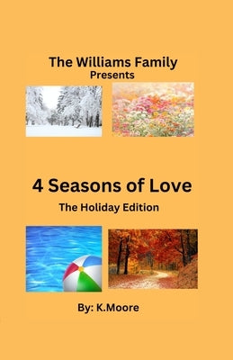 The Williams Family presents 4 Seasons of Love by Moore, K.