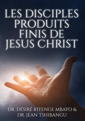 Les Disciples, Produits Finis de Jesus Christ by Mbayo, Desire