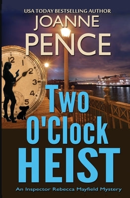 Two O'Clock Heist: An Inspector Rebecca Mayfield Mystery by Pence, Joanne