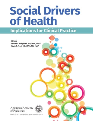Social Drivers of Health: Implications for Clinical Practice by Braganza, Sandra F.