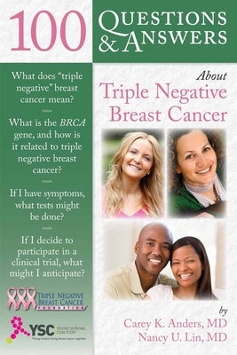 100 Questions & Answers about Triple Negative Breast Cancer by Anders, Carey K.