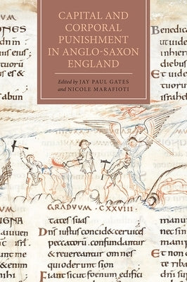 Capital and Corporal Punishment in Anglo-Saxon England by Gates, Jay Paul
