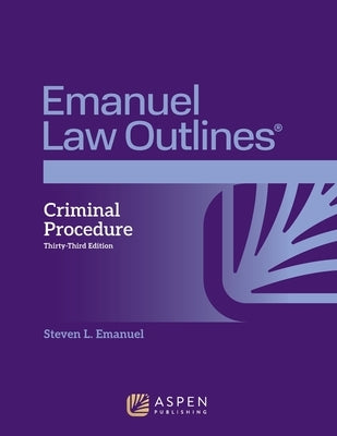 Emanuel Law Outlines for Criminal Procedure by Emanuel, Steven L.