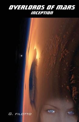 Overlords of Mars: Inception by Filotto, G.