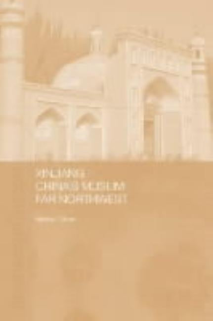 Xinjiang: China's Muslim Far Northwest by Dillon, Michael