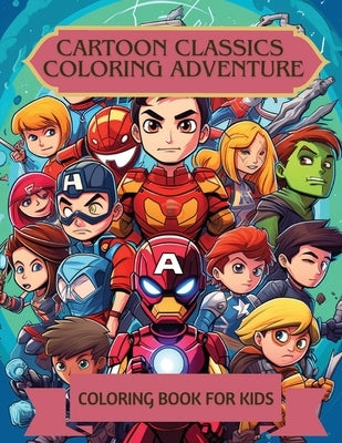 Cartoon Classics Coloring Adventure: Coloring Book for Kids by Hazra, A.