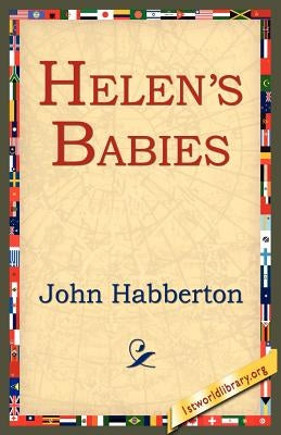 Helen's Babies by Habberton, John