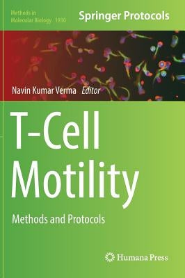 T-Cell Motility: Methods and Protocols by Verma, Navin Kumar