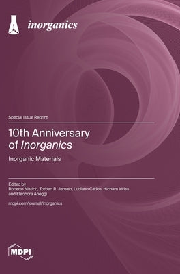10th Anniversary of Inorganics: Inorganic Materials by Nisticò, Roberto
