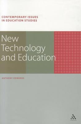 New Technology and Education by Edwards, Anthony
